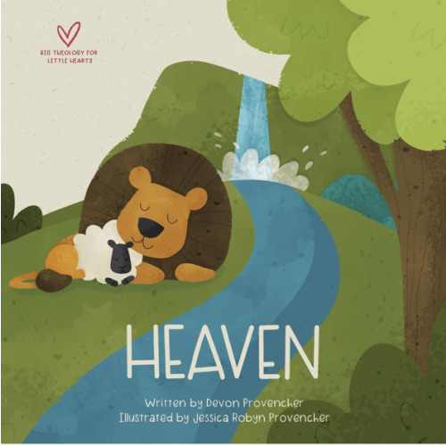 Heaven (Big Theology for Little Hearts)
