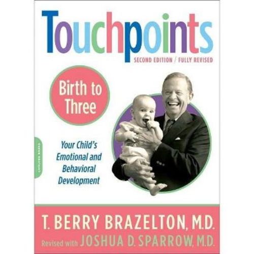 Touchpoints-birth To Three - 2nd Edition By T Berry Brazelton & Joshua D Sparrow (paperback)