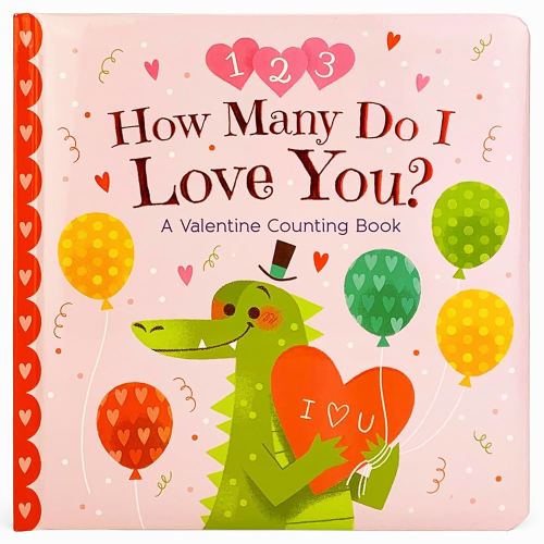 How Many Do I Love You? A Valentine Counting Padded Picture Board Book, Ages 1-5 ( )