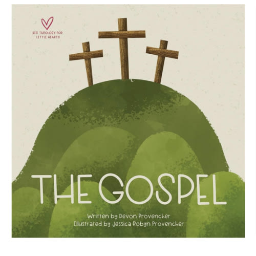 The Gospel (Big Theology for Little Hearts)