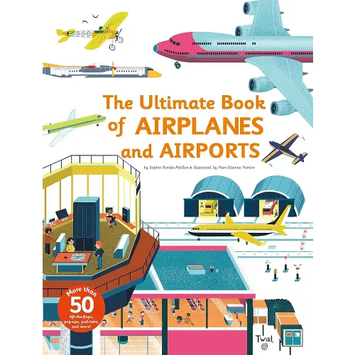 The Ultimate Book of Airplanes and Airports