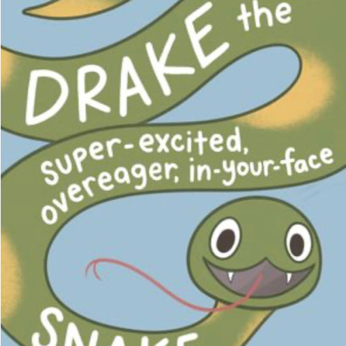 Drake the Super-Excited, Overeager, In-Your-Face Snake: A Book about Consent, Used Hardcover | ISBN: 9781632173539