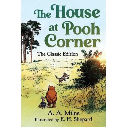 The House at Pooh Corner - (Winnie the Pooh) by A a Milne (Hardcover)