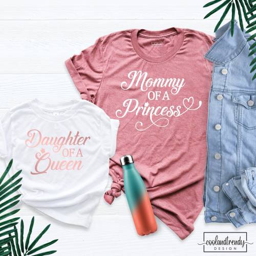 Mommy of a Princess Shirt, Daughter of a Queen Tshirt, Mommy and Me Outfit, Mother Daughter Shirt, Matching Mother Daughter Outfit
