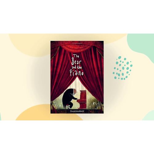 The Bear and the Piano: A Musical Bear's Journey of Friendship