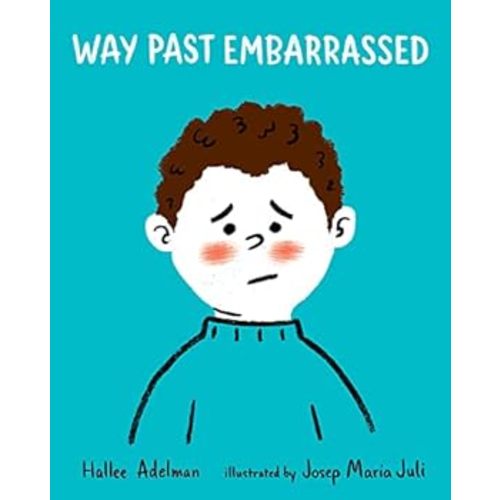 Way Past Embarrassed (GREAT BIG... book by Hallee Adelman