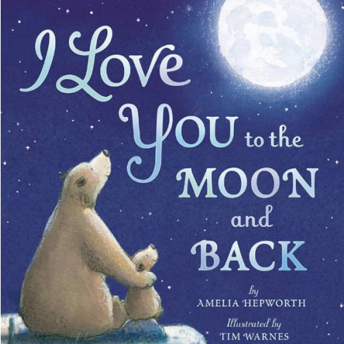 I Love You to the Moon and Back