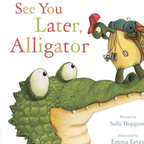 See You Later, Alligator (RhymeTime Animals)