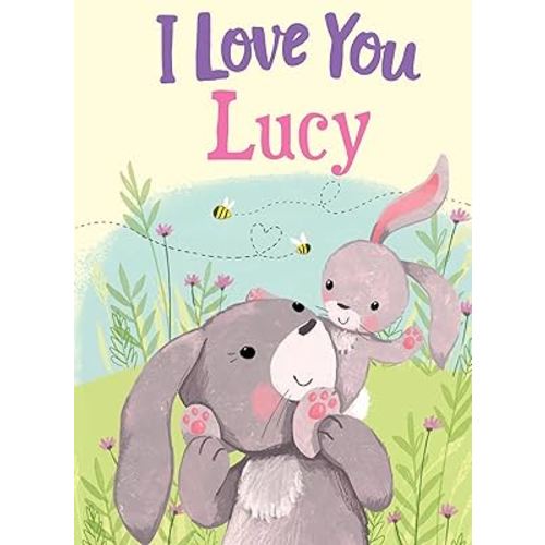 I Love You Lucy: A Personalized Book About Love for a Child (Gifts for Babies and Toddlers, Gifts for Birthdays)