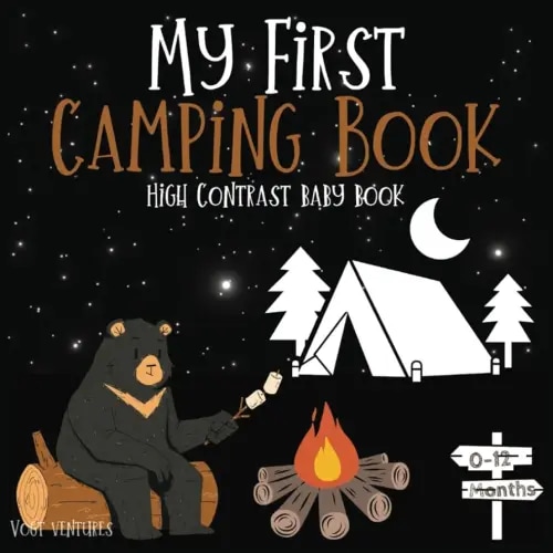 Discover the World in Monochrome: A High-Contrast Black and White Adventure for Baby's First Camping Trip: Book For Babies: 0- 12 Months