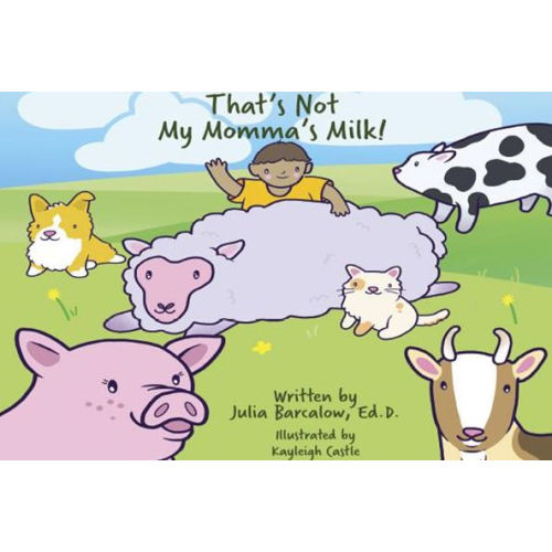 That's Not My Momma's Milk! by Julia BarcalowKayleigh Castle | Hardcover | Barnes & Noble®