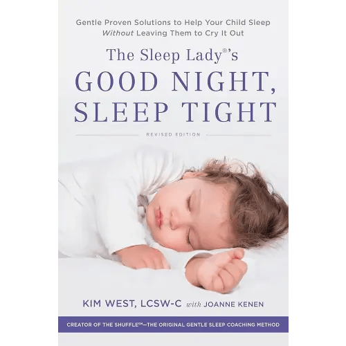The Sleep Lady's Good Night, Sleep Tight: Gentle Proven Solutions to Help Your Child Sleep Without Leaving Them to Cry it Out