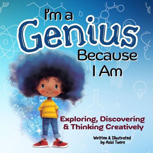 I'm a Genius Because I Am: Exploring, Discovering and Thinking Creatively - Kindle edition by Tuere, Azizi, Tuere, Azizi. Children Kindle eBooks @ Amazon.com.