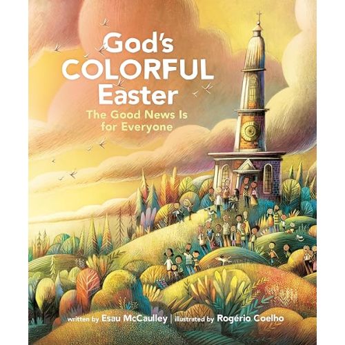 God's Colorful Easter: The Good News Is for Everyone (God's Colorful Kingdom) Hardcover – February 3, 2026