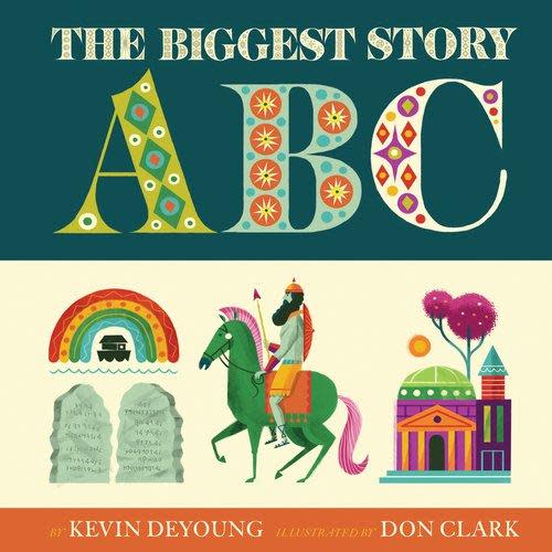 The Biggest Story ABC, by Kevin DeYoung and Don Clark, Board Book