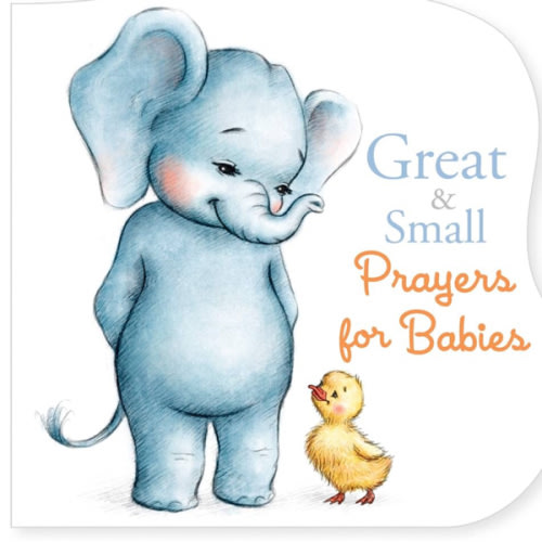 Great and Small Prayers for Babies
