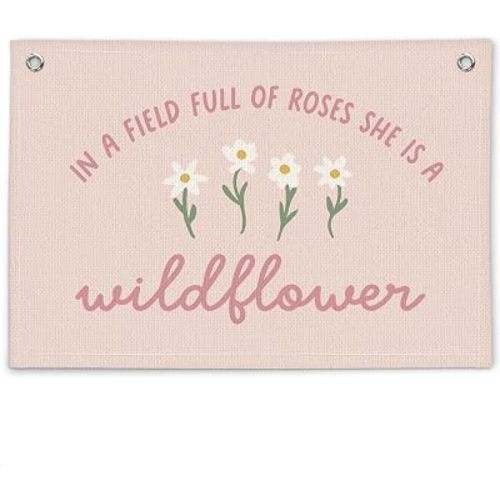 Girls Room Wall Decor，In a Field Full of Roses She Is a Wildflower，Wildflower Nursery Decor，Pink Linen Banner Flag Decor for Little Girl Baby Girl, Girls Room Decor Canvas Banner 30x20