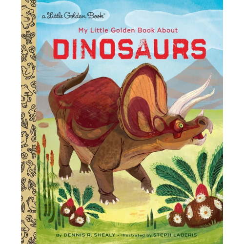 My Little Golden Book About... My Little Golden Book about Dinosaurs, (Hardcover)