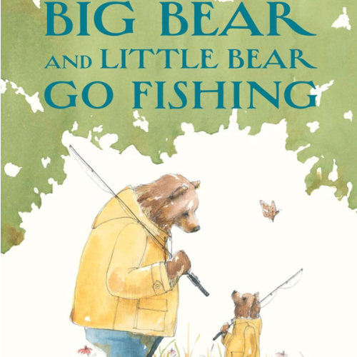 Big Bear and Little Bear Go Fishing