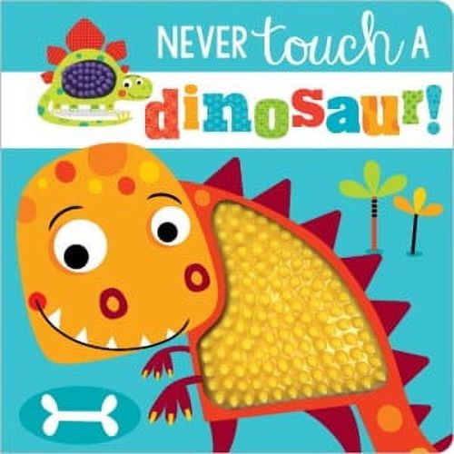 Rosie Greening: Never Touch a Dinosaur! (Board Book)