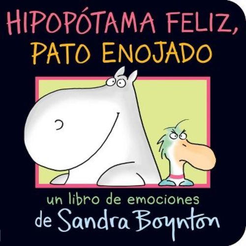 Hipopótama Feliz, Pato Enojado (Happy Hippo, Angry Duck) - by Sandra Boynton (Board Book)