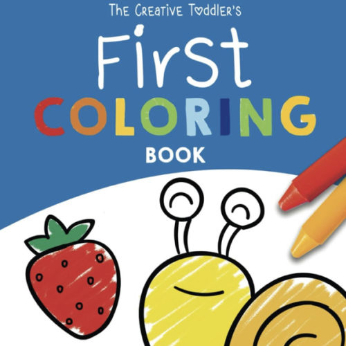 The Creative Toddler’s First Coloring Book Ages 1-3: 100 Everyday Things and Animals to Color and Learn | For Toddlers and Kids ages 1, 2 & 3 (US Edition)