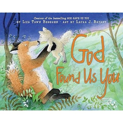 God Found Us You: A Heartwarming Picture Book, Great for Mother's Day, about Adoption and Faith for Kids (Ages 4-8) Hardcover – Picture Book, June 9, 2009