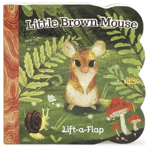 Little Brown Mouse - A Lift-a-Flap Board Book for Babies and Toddlers, Ages 1-4