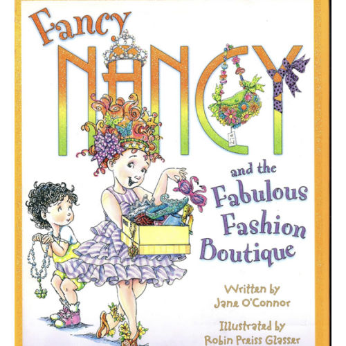 Fancy Nancy and the Fabulous Fashion Boutique: Nancy opens a dazzling boutique of almost-new treasures, then saves her sister's rainy birthday with one fabulous idea