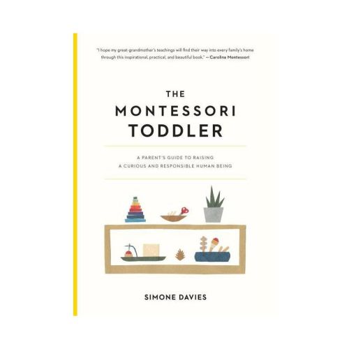 The Montessori Toddler - (The Parents' Guide to Montessori) by Simone Davies (Paperback)