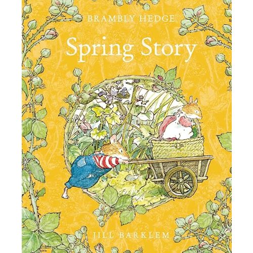 Spring Story: Introduce children to the seasons in the gorgeously illustrated classics of Brambly Hedge! Hardcover – January 24, 2017