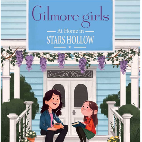 Gilmore Girls: At Home in Stars Hollow: (TV Book, Pop Culture Picture Book)