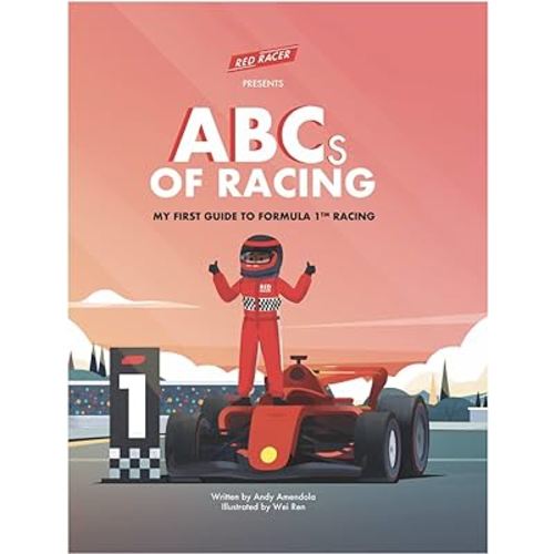 ABCs of Racing My First Guide to Formula 1 Racing - Learn Racing Terms with Alphabet Book for kids and Young F1 Fans