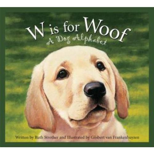 W Is for Woof: A Dog Alphabet (Sleeping Bear Alphabets: Animal)