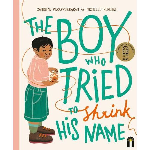 The Boy Who Tried to Shrink His Name, Sandhya Parappukkaran (9781760509361) — Readings Books