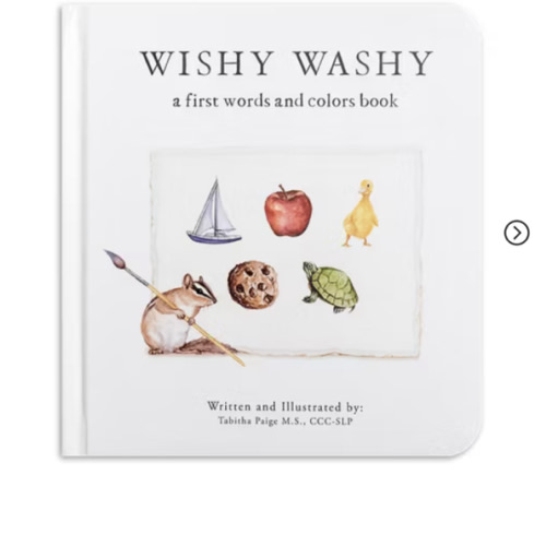 Wishy Washy: A Board Book of First Words and Colors for Growing Minds (Tabitha Paige Children's Book Series)