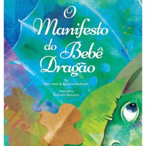 O Manifesto do Bebê Dragão (Baby Dragon Portuguese) - by Heer & Katarina Wallentin (Hardcover)