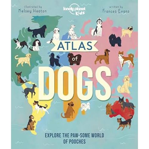 Lonely Planet Kids Atlas of Dogs: 150 Pawsome Breeds From Around the World | Fun Features & Illustrations | Pooch Profiles & Doggy Dictionary | Fascinating Facts