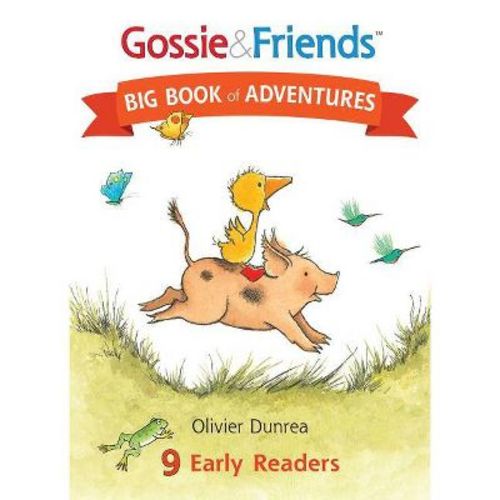 Gossie & Friends Big Book of Adventures - by Olivier Dunrea (Hardcover)