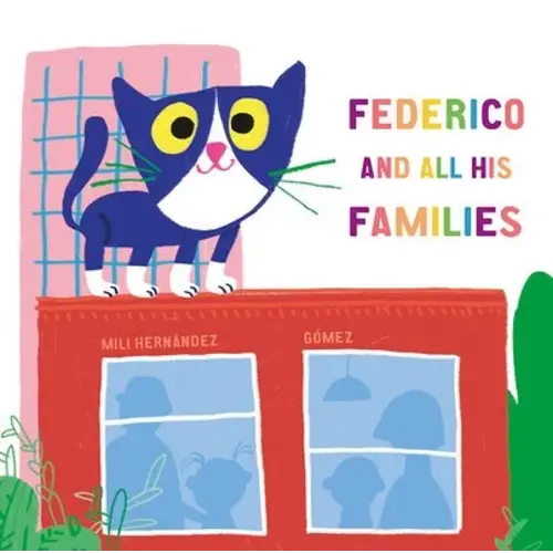 Federico and All His Families a book by Mili Hernández and Gómez - Bookshop.org US