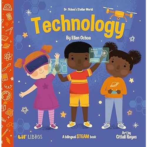 Dr. Ochoa's Stellar World: Technology (Bilingual: English/Spanish): A Bilingual STEAM book (Dr. Ochoa's Stellar World Series) (English and Spanish Edition)