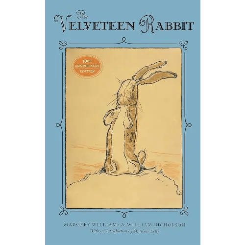 The Velveteen Rabbit: 100th Anniversary Edition