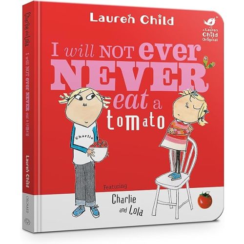 Charlie & Lola I Will Not Ever Never Board book – March 8, 2018