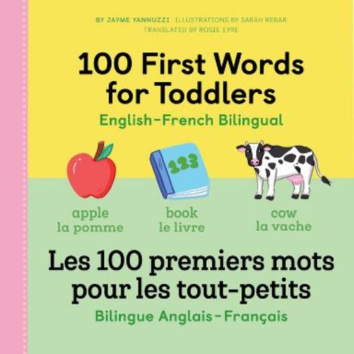 100 First Words for Toddlers: English-French Bilingual - by Jayme Yannuzzi (Paperback)