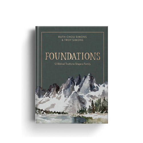 Foundations: 12 Biblical Truths to Shape a Family