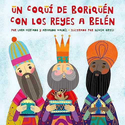 Un Coquí de Boriquén con los Reyes a Belén (Spanish Edition)