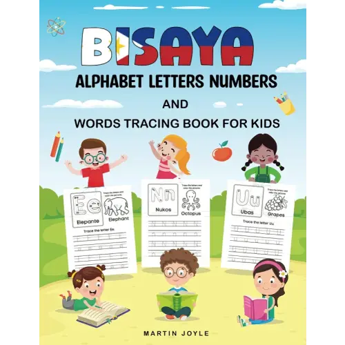 Bisaya Alphabet Letters Numbers and Words Tracing Book for Kids: Handwriting Tracing Activity Coloring Book for Learning To Write Bisaya Words Tracing For Kindergarten and Preschool