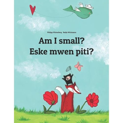 Am I small? Eske mwen piti?: Children's Picture Book English-Haitian Creole (Bilingual Edition) Paperback – Large Print, February 12, 2014
