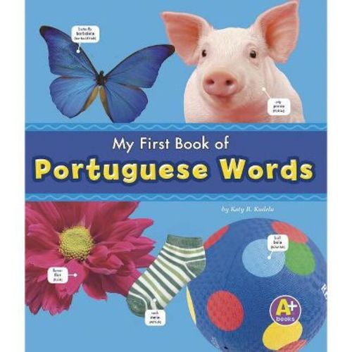 My First Book of Portuguese Words - (Bilingual Picture Dictionaries) by Katy R Kudela (Paperback)