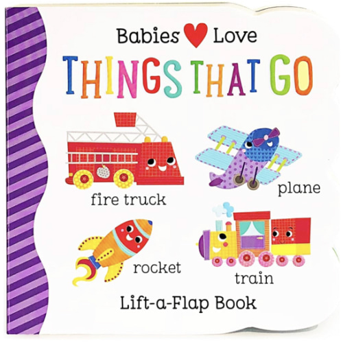 Things That Go Chunky Lift-a-Flap Board Book (Babies Love)